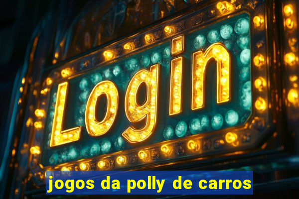 jogos da polly de carros